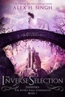 The Inverse Selection - Alex H. Singh - 9781999467999