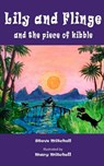 Lily and Flinge and the Piece of Kibble - Mary Mitchell - 9781999473013