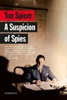 A Suspicion of Spies - Tim Spicer - 9781999589158