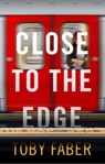 Close to the Edge - Toby Faber - 9781999613532