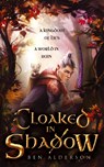 Cloaked in Shadow - Ben Alderson - 9781999706869