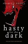 Hasty for the Dark - Adam Nevill - 9781999724214