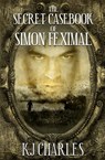 The Secret Casebook of Simon Feximal - Kj Charles - 9781999784607