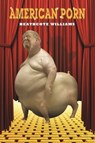 American Porn by Heathcote Williams - Heathcote Williams - 9781999794002