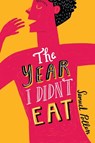 The Year I Didn't Eat - Samuel Pollen - 9781999863357