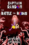 Captain Random and the Battle for Rodas - Hayden Gribble - 9781999865993