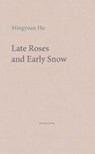 Late Roses and Early Snow - HU,  Mingyuan - 9781999883324