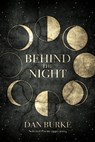 Behind The Night - Dan Burke - 9781999982119