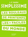 SIMPLISSIME - Les rouleaux de printemps - Jean-François Mallet - 9782011172648