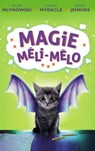 Magie Méli-Mélo - Tome 1 - Sarah Mlynowski ; Lauren Myracle ; Emily Jenkins - 9782011613486