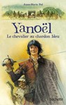 Yanoël , le chevalier au chardon bleu - Anne-Marie Pol - 9782012033757