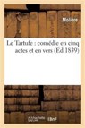 Le Tartufe: Comedie En Cinq Actes Et En Vers - Moliere - 9782012183247