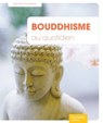 Bouddhisme au quotidien - Nathalie Chassériau-Banas - 9782012300910