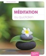 Méditation au quotidien - Pomme Larmoyer - 9782012304741