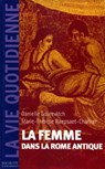 La femme dans la Rome Antique - Danielle Gourevitch ; Marie-Thérèse RAEPSAET - 9782012388048