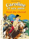 Caroline et ses amis font du cheval - Pierre Probst - 9782013946278