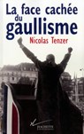La Face cachée du gaullisme - Nicolas Tenzer - 9782013957748