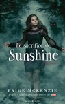 Sunshine - Épisode 3 - Le sacrifice de Sunshine - Paige McKenzie ; Alyssa Sheinmel - 9782013976244