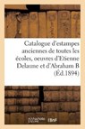 Catalogue d'estampes anciennes de toutes les ecoles, oeuvres d'Etienne Delaune et d'Abraham - Sans Auteur - 9782014464924