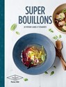 Supers bouillons - Thomas Feller - 9782014625929