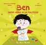 Ben, super-héros de la politesse - Romain Sardou ; Francesca Sardou - 9782015120881