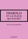 Diabolo et la fleur qui sourit - Paul-Jacques Bonzon - 9782016258576