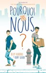 Pourquoi pas nous ? - Becky Albertalli ; Adam Silvera - 9782016273906