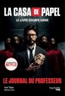 La Casa de Papel - Le livre escape game - Ivan Tapia ; Montse Linde - 9782016287101