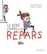 Le bébé s'appelle Repars - Émilie Chazerand - 9782017010906