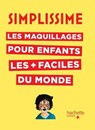 Simplissime - Les maquillages pour enfants les plus faciles du monde - Fred Multier - 9782017023999