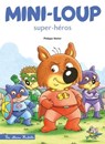 Mini-Loup Super-héros (TP) - Philippe Matter - 9782017024156