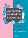 C'est décidé je deviens sugar free - Coralie Ferreira - 9782017027508