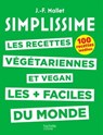 SIMPLISSIME - Recettes végétariennes et vegan - Jean-François Mallet - 9782017055334