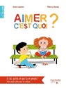 Aimer, c'est quoi ? - Anne Lalanne - 9782017124740