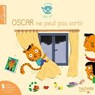 Oscar ne peut pas sortir - Jacques Choque ; Isabelle Jouve-Gaudin - 9782017150565