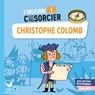 L'histoire C'est pas sorcier - Christophe Colomb - Aurélie Desfour - 9782017213796
