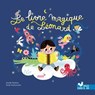 Le livre magique de Léonard - Aurélie Desfour - 9782017222712