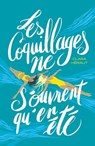 Les Coquillages ne s'ouvrent qu'en été - Clara Héraut - 9782017241720