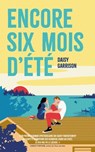 Encore six mois d'été - Daisy Garrison - 9782017260486