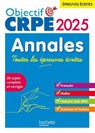 Objectif CRPE 2025 - Annales Toutes les épreuves écrites : Français-Maths-HG-Sciences et technologie - Elise Hennion-Brung ; Pascale Lopez ; Erik Kermorvant ; Joseph Sansonetti ; Jean-Christophe Tomasi ; Laurent Bonnet ; Julien Cuminetto ; Soria Hamdani-Bennour ; Yvonne Orsini ; Philippe Savina - 9782017268079