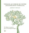 Voyage au coeur de votre inconscient familial - Jérémy Fryson - 9782017304586