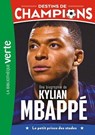 Destins de champions 01 (NED) - Une biographie de Kylian Mbappé - Luca Caioli ; Cyril Collot - 9782017319580