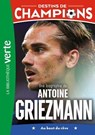 Destins de champions 02 (NED) - Une biographie d'Antoine Griezmann - Luca Caioli ; Cyril Collot - 9782017319597