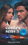A contre-sens - tome 3 - Le roman à l'origine du 3e film sur Prime Video - Mercedes Ron - 9782017334200