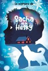 Le Mystère de Sacha et le husky - Sarah Cohen-Scali - 9782017334361