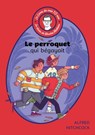 Le livre de mes 10 ans - Le perroquet qui bégayait - Alfred Hitchcock ; Titiou Lecoq ; Nicolas Mathieu - 9782017345053