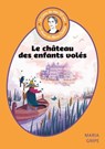 Le livre de mes 10 ans - Le château des enfants volés - Maria Gripe ; Titiou Lecoq - 9782017345060