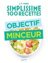 Simplissime 100 recettes : Objectif minceur - Jean-François Mallet - 9782019455446