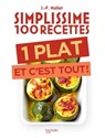 Simplissime 100 recettes : 1 plat et c'est tout - Jean-François Mallet - 9782019455477