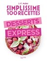 Simplissime 100 recettes : Desserts express - Jean-François Mallet - 9782019455484